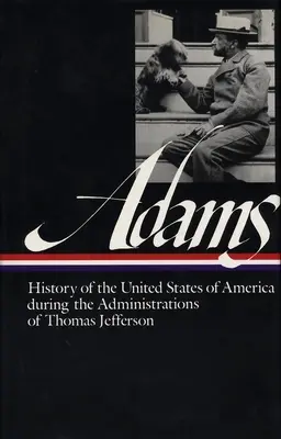 Historia de los Estados Unidos de América durante el gobierno de Thomas Jefferson - History of the United States of America During the Administrations of Thomas Jefferson