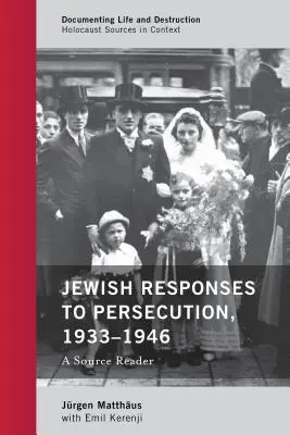 Respuestas judías a la persecución, 1933-1946: Lector de fuentes - Jewish Responses to Persecution, 1933-1946: A Source Reader