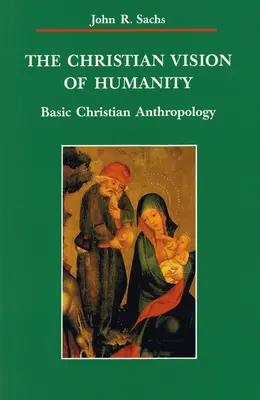 Visión cristiana de la humanidad: Antropología cristiana básica - Christian Vision of Humanity: Basic Christian Anthropology