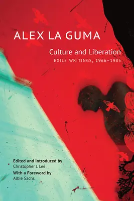 Cultura y liberación: Escritos del exilio, 1966-1985 - Culture and Liberation: Exile Writings, 1966-1985
