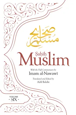 Sahih Muslim (Volumen 6): Con el Comentario Completo del Imam Nawawi - Sahih Muslim (Volume Six): With the Full Commentary by Imam Nawawi