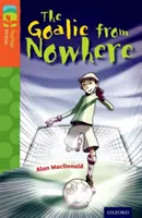 Oxford Reading TreeTops Ficción: Nivel 13 Más Pack A: El portero de ninguna parte - Oxford Reading Tree TreeTops Fiction: Level 13 More Pack A: The Goalie from Nowhere