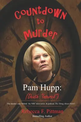 Cuenta atrás para el asesinato: Pam Hupp: (Muerte asegurada) Entre bastidores - Countdown to Murder: Pam Hupp: (Death Insured) Behind the Scenes