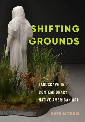 Shifting Grounds: El paisaje en el arte nativo americano contemporáneo - Shifting Grounds: Landscape in Contemporary Native American Art