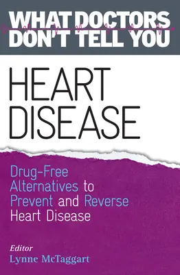 Artritis: Alternativas sin fármacos para prevenir y revertir las enfermedades del corazón (Lo que los médicos no te dicen) - Heart Disease: Drug-Free Alternatives to Prevent and Reverse Heart Disease (What Doctors Don't tell You)