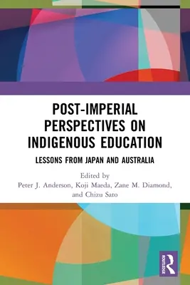 Perspectivas postimperiales sobre la educación indígena: Lecciones de Japón y Australia - Post-Imperial Perspectives on Indigenous Education: Lessons from Japan and Australia