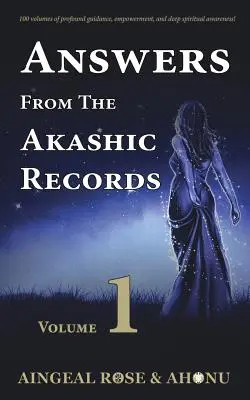 Respuestas de los Registros Akáshicos - Vol 1: Espiritualidad práctica para un mundo cambiante - Answers From The Akashic Records - Vol 1: Practical Spirituality for a Changing World