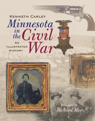 Minnesota en la Guerra Civil: Una historia ilustrada - Minnesota in the Civil War: An Illustrated History