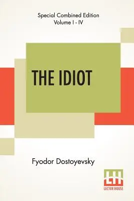 El idiota (completo): Traducción de Eva Martin - The Idiot (Complete): Translated By Eva Martin