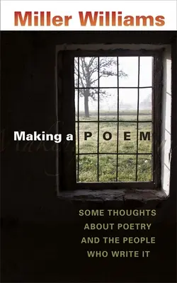 Hacer un poema: Algunas reflexiones sobre la poesía y las personas que la escriben - Making a Poem: Some Thoughts about Poetry and the People Who Write It