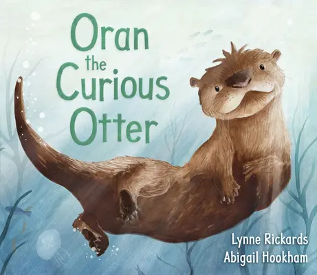 Oran, la nutria curiosa - Oran the Curious Otter