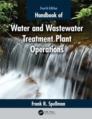 Manual de explotación de plantas de tratamiento de aguas y aguas residuales - Handbook of Water and Wastewater Treatment Plant Operations