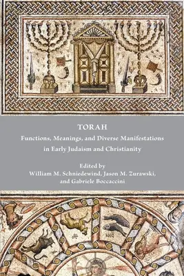 La Torá: Funciones, significados y diversas manifestaciones en el judaísmo y el cristianismo primitivos - Torah: Functions, Meanings, and Diverse Manifestations in Early Judaism and Christianity