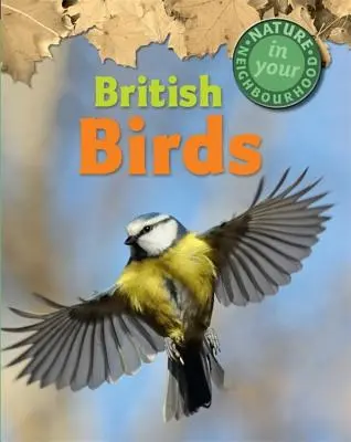 La naturaleza en tu barrio: Aves británicas - Nature in Your Neighbourhood: British Birds