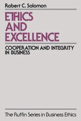 Ética y excelencia: Cooperación e integridad en la empresa - Ethics and Excellence: Cooperation and Integrity in Business