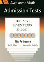 AwesomeMath Pruebas de Admisión - Los próximos siete años (2015-2021) - AwesomeMath Admission Tests - The Next Seven Years (2015-2021)