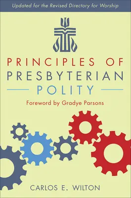 Principios de política presbiteriana, edición actualizada - Principles of Presbyterian Polity, Updated Edition