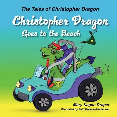 Christopher Dragon va a la playa (Los cuentos de Christopher Dragon, Libro 3) - Christopher Dragon Goes to the Beach (The Tales of Christopher Dragon Book 3)