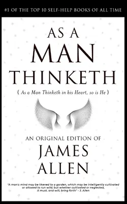 Como piensa un hombre: La fórmula que cambia la vida para convertirse en un superhumano Edición 118 Aniversario - As a Man Thinketh: The Life-Changing Formula to Become a Super Human 118th Anniversary Edition