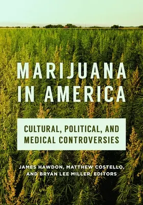 Marihuana en América: Controversias culturales, políticas y médicas - Marijuana in America: Cultural, Political, and Medical Controversies