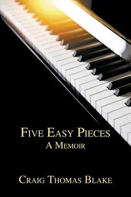 Cinco piezas fáciles: A Memoir - Five Easy Pieces: A Memoir