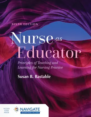La enfermera como educadora: Principios de Enseñanza y Aprendizaje para la Práctica Enfermera: Principios de enseñanza y aprendizaje para la práctica de la enfermería - Nurse as Educator: Principles of Teaching and Learning for Nursing Practice: Principles of Teaching and Learning for Nursing Practice