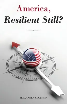 América, ¿todavía resistente? - America, Resilient Still?