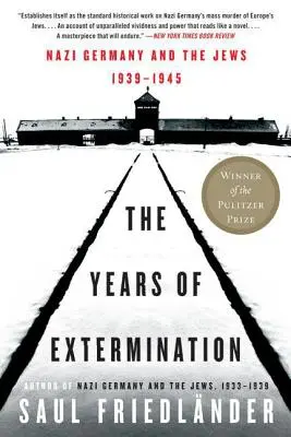 Los años del exterminio: La Alemania nazi y los judíos, 1939-1945 - The Years of Extermination: Nazi Germany and the Jews, 1939-1945