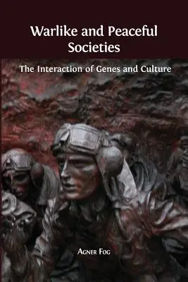 Sociedades guerreras y pacíficas: La interacción de genes y cultura - Warlike and Peaceful Societies: The Interaction of Genes and Culture