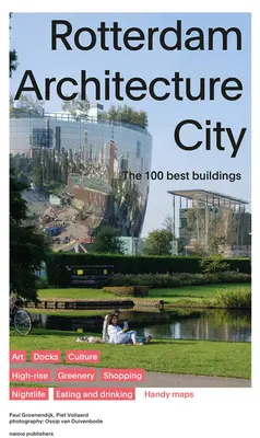 La ciudad arquitectónica de Rotterdam: Los 100 mejores edificios - Rotterdam Architecture City: The 100 Best Buildings