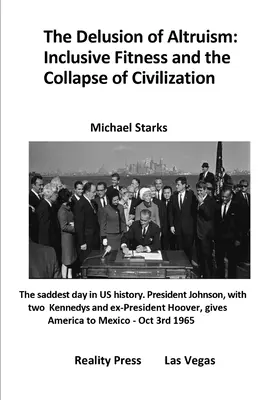 La ilusión del altruismo: la aptitud inclusiva y el colapso de la civilización - The Delusion of Altruism: Inclusive Fitness and the Collapse of Civilization