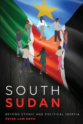 Sudán del Sur: Más allá de la inercia étnica y política - South Sudan: Beyond Ethnic and Political Inertia