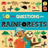 Tantas preguntas: Sobre la selva tropical - So Many Questions: About Rainforests