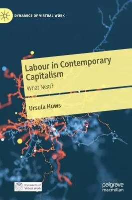 El trabajo en el capitalismo contemporáneo: ¿Y ahora qué? - Labour in Contemporary Capitalism: What Next?