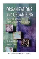 Organizaciones y organización - Perspectivas racionales, naturales y de sistemas abiertos (Edición internacional para estudiantes) - Organizations and Organizing - Rational, Natural and Open Systems Perspectives (International Student Edition)