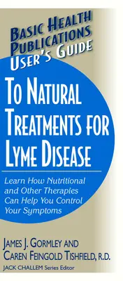 Guía del usuario de tratamientos naturales para la enfermedad de Lyme - User's Guide to Natural Treatments for Lyme Disease