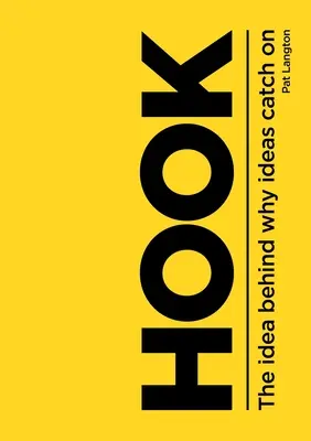 Anzuelo: La idea de por qué las ideas prenden - Hook: The Idea Behind Why Ideas Catch on