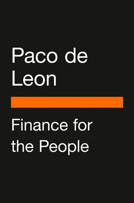 Finanzas para el Pueblo: Cómo controlar sus finanzas - Finance for the People: Getting a Grip on Your Finances