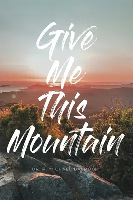 Dame esta montaña - Give Me This Mountain