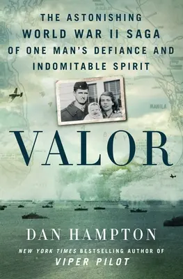 Valor: La asombrosa saga de la Segunda Guerra Mundial sobre el desafío y el espíritu indomable de un hombre - Valor: The Astonishing World War II Saga of One Man's Defiance and Indomitable Spirit