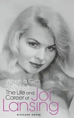 Cuando una chica es guapa» - Vida y carrera de Joi Lansing (tapa dura)» - When a Girl's Beautiful