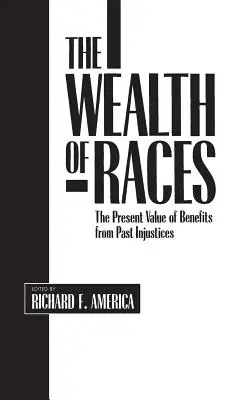 La riqueza de las razas: El valor actual de los beneficios de las injusticias del pasado - The Wealth of Races: The Present Value of Benefits from Past Injustices