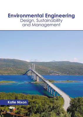 Ingeniería Medioambiental: Diseño, sostenibilidad y gestión - Environmental Engineering: Design, Sustainability and Management