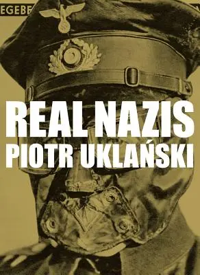 Piotr Uklanski Nazis de verdad - Piotr Uklanski: Real Nazis