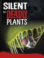 Plantas silenciosas pero letales - Silent But Deadly Plants