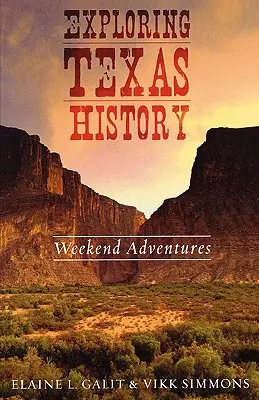 Explorando la historia de Texas: Aventuras de fin de semana - Exploring Texas History: Weekend Adventures