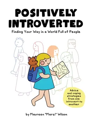 Introvertido positivo: Cómo encontrar tu camino en un mundo lleno de gente - Positively Introverted: Finding Your Way in a World Full of People