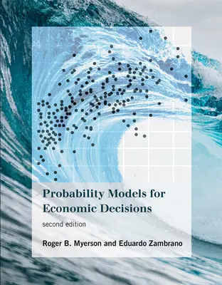 Modelos de probabilidad para decisiones económicas, segunda edición - Probability Models for Economic Decisions, Second Edition