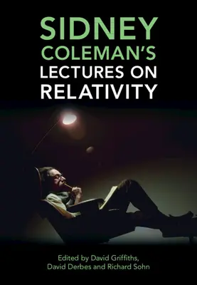 Conferencias de Sidney Coleman sobre la relatividad - Sidney Coleman's Lectures on Relativity