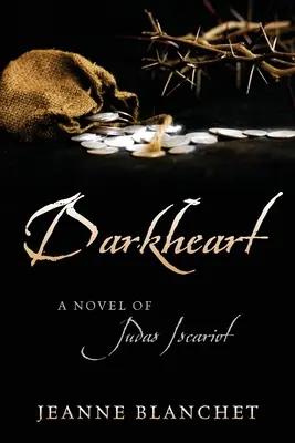 Corazón oscuro: Una novela de Judas Iscariote - Darkheart: A Novel of Judas Iscariot